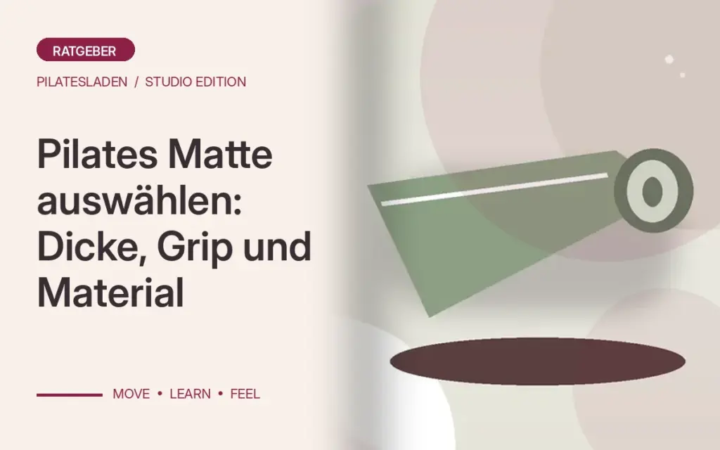 Pilates Matte auswählen: Dicke, Grip und Material