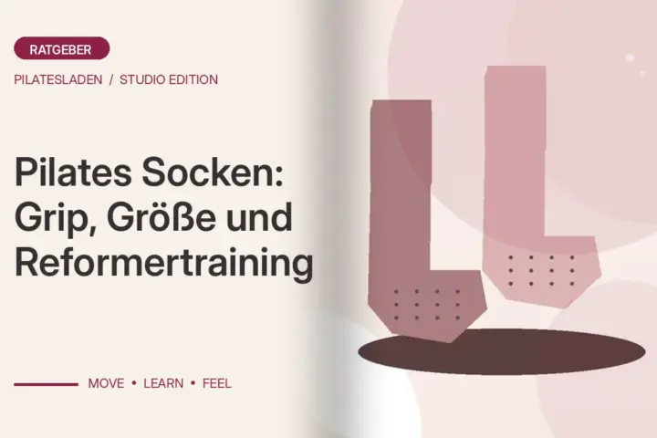 Pilates Socken: Grip, Größe und Reformertraining